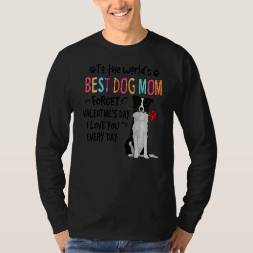 Border collie Best Dog Mom Valentines Day Funny Pu T_Shirt