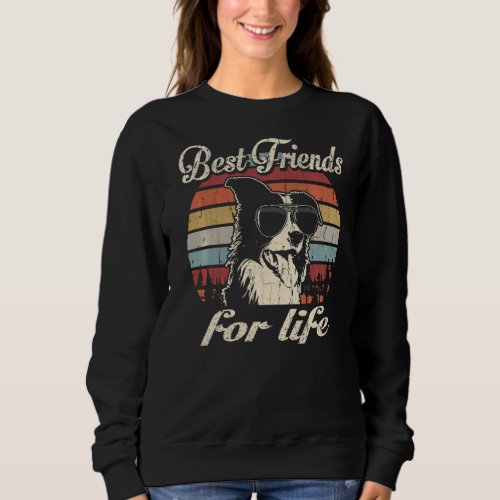 Border Collie Best Friends For Life  Vintage Retro Sweatshirt