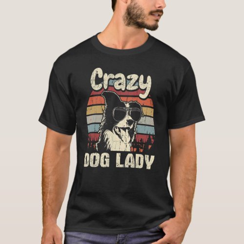 Border Collie  Crazy Dog Lady Vintage Mothers Day T_Shirt
