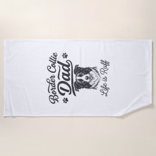Border Collie Dad Life Is Ruff Vintage Shirt Desig Beach Towel