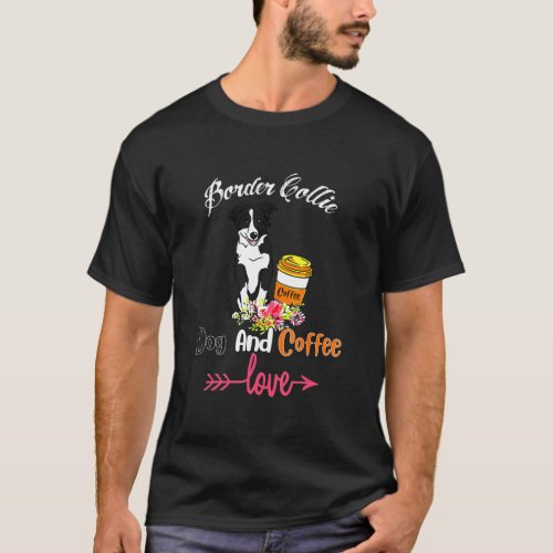 Border Collie Dog Amp Coffee T_Shirt