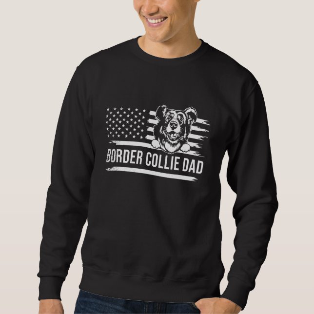 Border collie dog DAD dog owner mixed with USA pat Sweatshirt (Front)