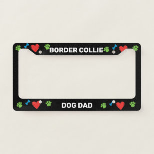 Border Collie Dog Dad License Plate Frame