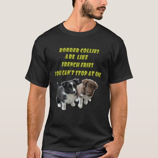 Border Collie  French Fries T-Shirt (Front)