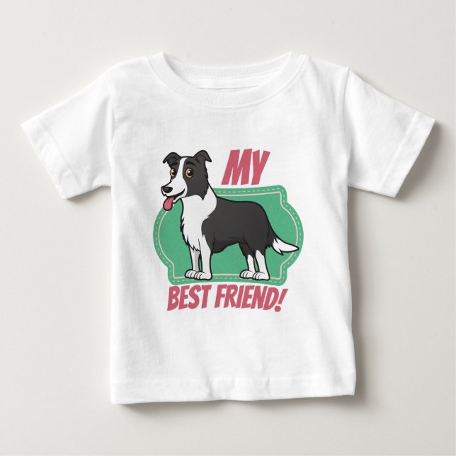Border Collie is my best friend Baby T-Shirt (Front)