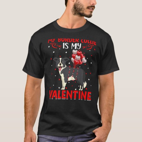 Border Collie Is My Valentine Funny Border Collie  T_Shirt