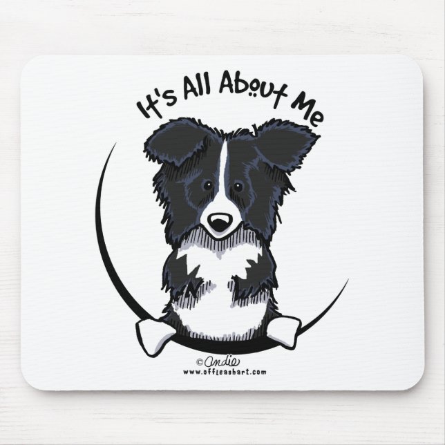 Border Collie Its All About Me Mouse Pad (Front)