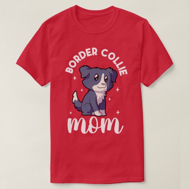 Border Collie Mom Border Collie T-Shirt (Design Front)