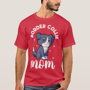 Border Collie Mom Border Collie T-Shirt