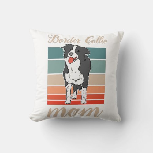 Border Collie Mom Mothers Day Dog Throw Pillow