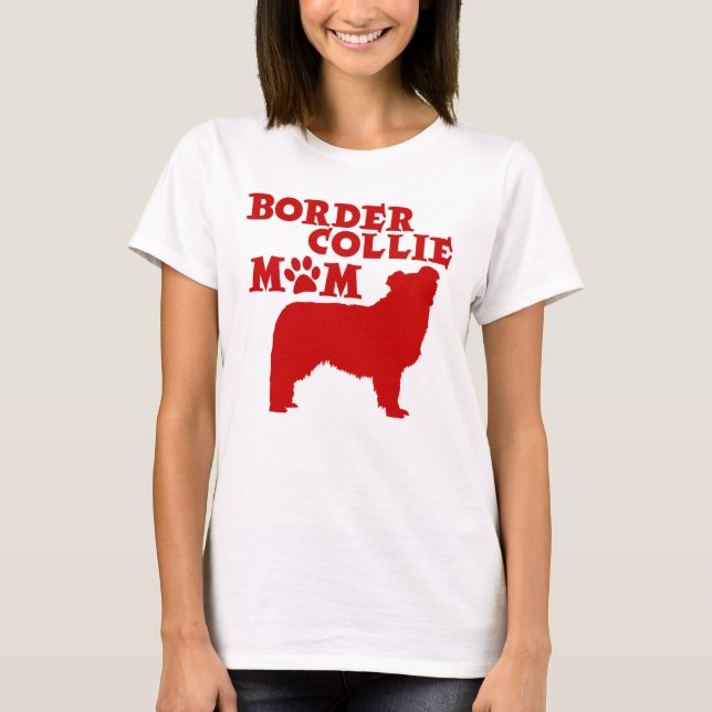 BORDER COLLIE MOM T-Shirt (Front)