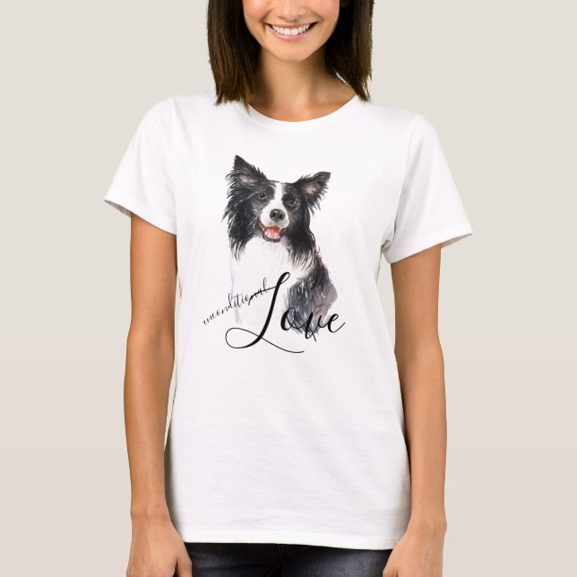 Border Collie Portrait Unconditional Love T-Shirt (Front)