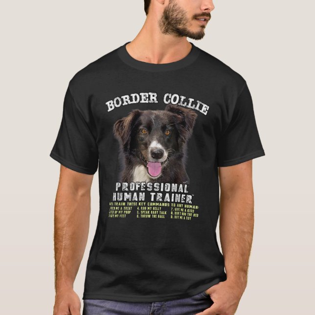 Border Collie Professional Human Trainer  T-Shirt (Front)