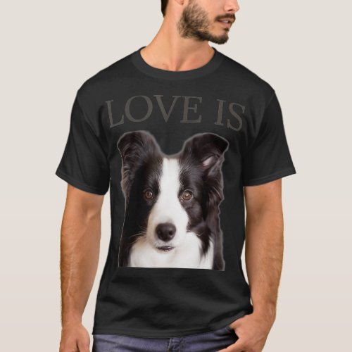 Border Collie  Women Men Kids Love Dog Mom Dad T_Shirt