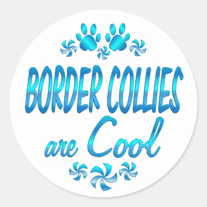 Border Collies are Cool Round Sticker