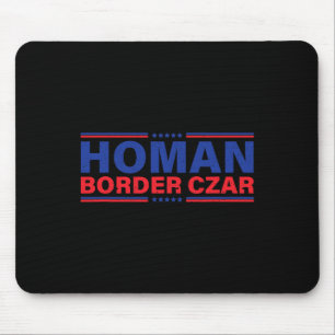 Border Czar Homan Trump President Election Support Mouse Pad
