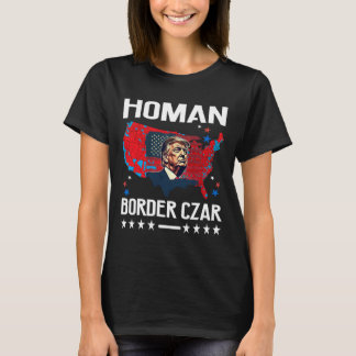Border Czar Tom Homan Trump President Elect Mega S T-Shirt