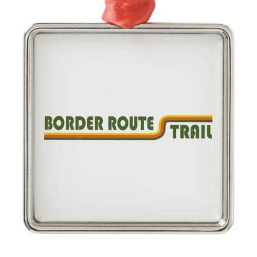 Border Route Trail Minnesota Metal Ornament
