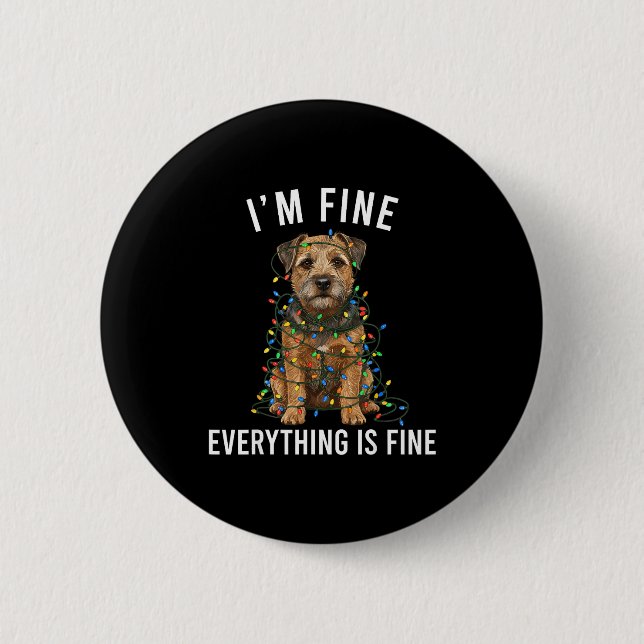 Border Terrier Christmas I'm Fine Everything Is Fi Button (Front)