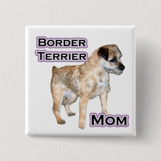 Border Terrier Mom 4 - Button