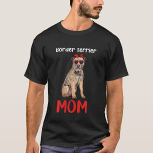 Border Terrier Mom Mama Dog Owner Funny Women Mot T-Shirt