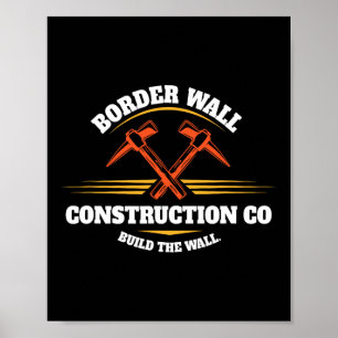 Border Wall Construction Co Build The Wall Pro Tru Poster