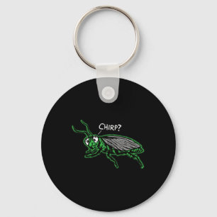 Bored Cricket Chirping chirp' Funny Boring Sarcasm Keychain