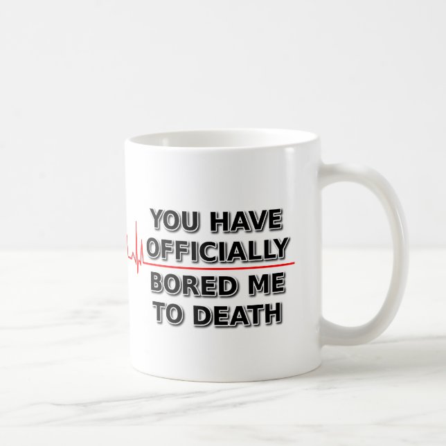 Bored Me To Death Funny Mug Humor (Right)
