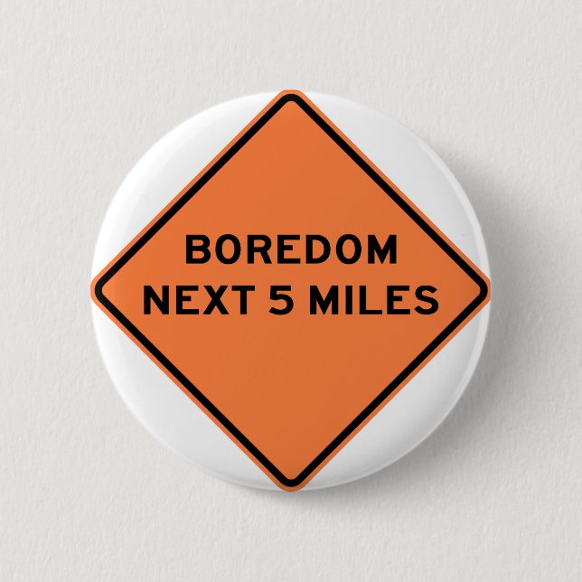 Boredom Next 5 Miles Highway Sign Button (Front)