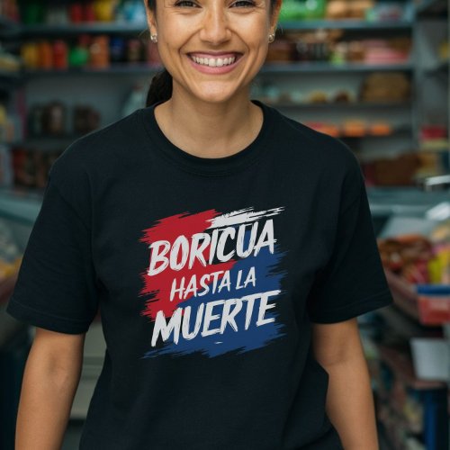 Boricua hasta la muerte Puerto Rican  T_Shirt