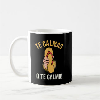 Boricua Humor Te Calmas o Te CalmoFunny Chancla Di Coffee Mug