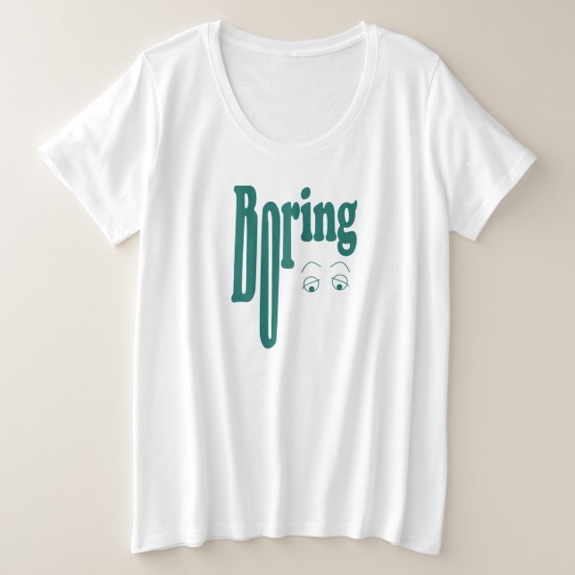 Boring Plus Size T-Shirt (Design Front)