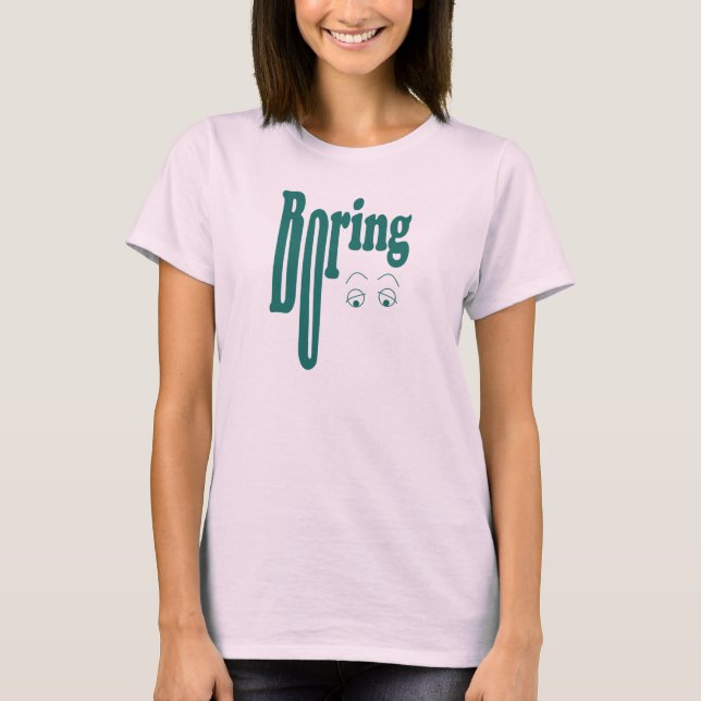 Boring T-Shirt (Front)