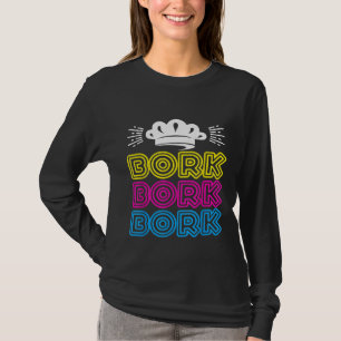 Bork Bork Bork  Swedish Chef T-Shirt