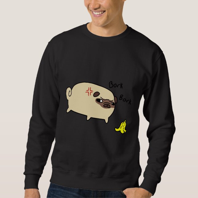 Bork Bork Pug Classic T-Shirt 613 Sweatshirt (Front)