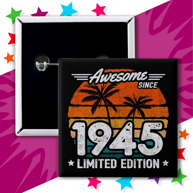 Born 1945 Limited Edition Retro Awesome Since 1945 Button (Creator Uploaded)