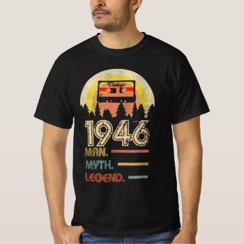 Born 1946 Man Myth Legend Birthday Gifts T-Shirt