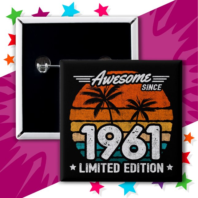 Born 1961 Limited Edition Retro Awesome Since 1961 Button (Creator Uploaded)