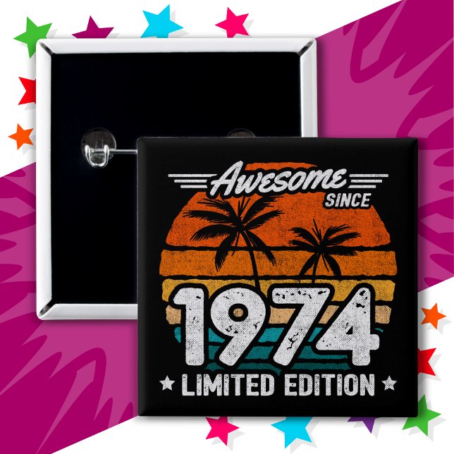 Born 1974 Limited Edition Retro Awesome Since 1974 Button (Creator Uploaded)