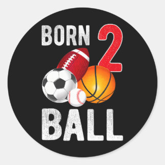 Born 2 Ball Birthday Boy Girl T2 Year Old Baller Classic Round Sticker