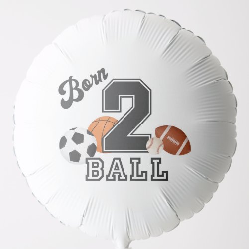 Born 2 Ball Sport Theme Boy Second Birthday Party Balloon