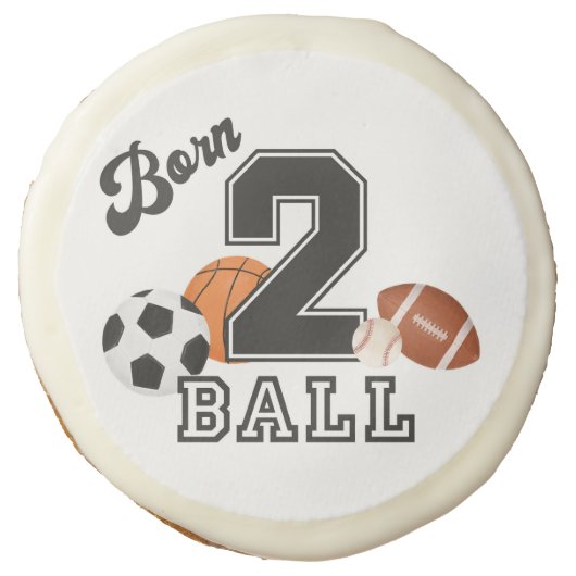 Born 2 Ball Sport Theme Boy Second Birthday Party Sugar Cookie (Front)