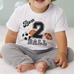 Born 2 Ball Sport Themed Boy 2nd Birthday Party Toddler T-shirt<br><div class="desc">Born 2 Ball Sport Themed Boy 2nd Birthday Boy Shirt</div>