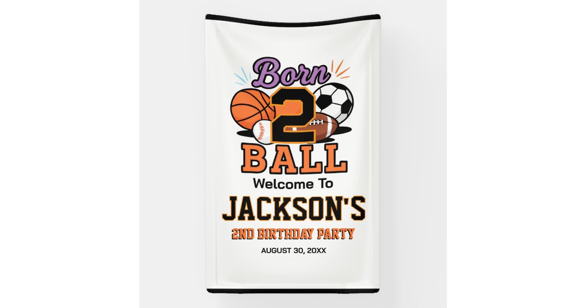 Born 2 Ball Sports-Themed Boy 2nd Birthday Party Banner | Zazzle