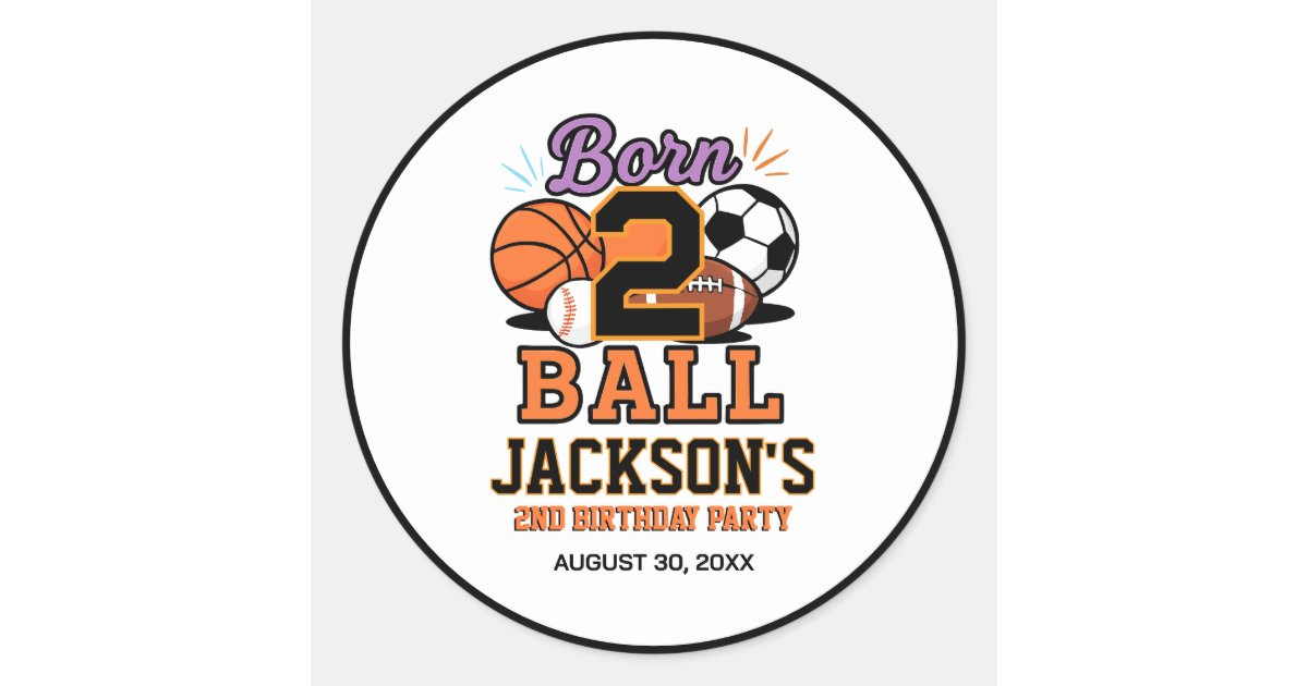 Born 2 Ball Sports-Themed Boy 2nd Birthday Party Classic Round Sticker ...