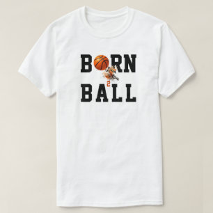 Born 2 Ball  T-Shirt