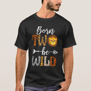 Born 2 Be Wild Birthday Decorations Girl Boy Baby T-Shirt