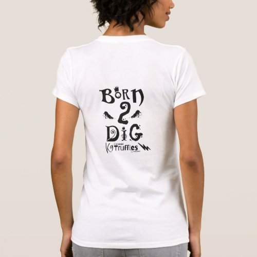 Born 2 Dig _ Dog 2  T_Shirt