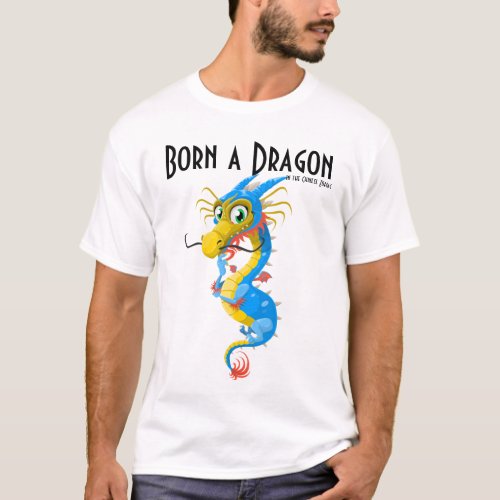 Born a Dragon T_Shirt