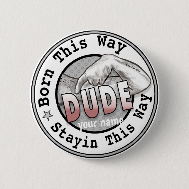 Born A Dude   Button (Front)